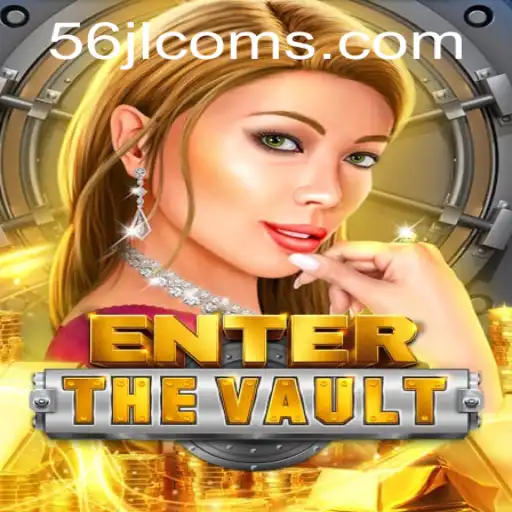 EntertheVault: A Thrilling Adventure Awaits with 56jlcom
